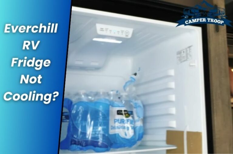 Why Everchill RV Fridge Not Cooling: How to Fix it?