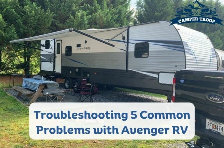 5 Most Common Problems with Avenger RV (Troubleshooting)