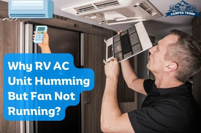 RV AC Unit Humming But Fan Not Running – Why & How To Fix?